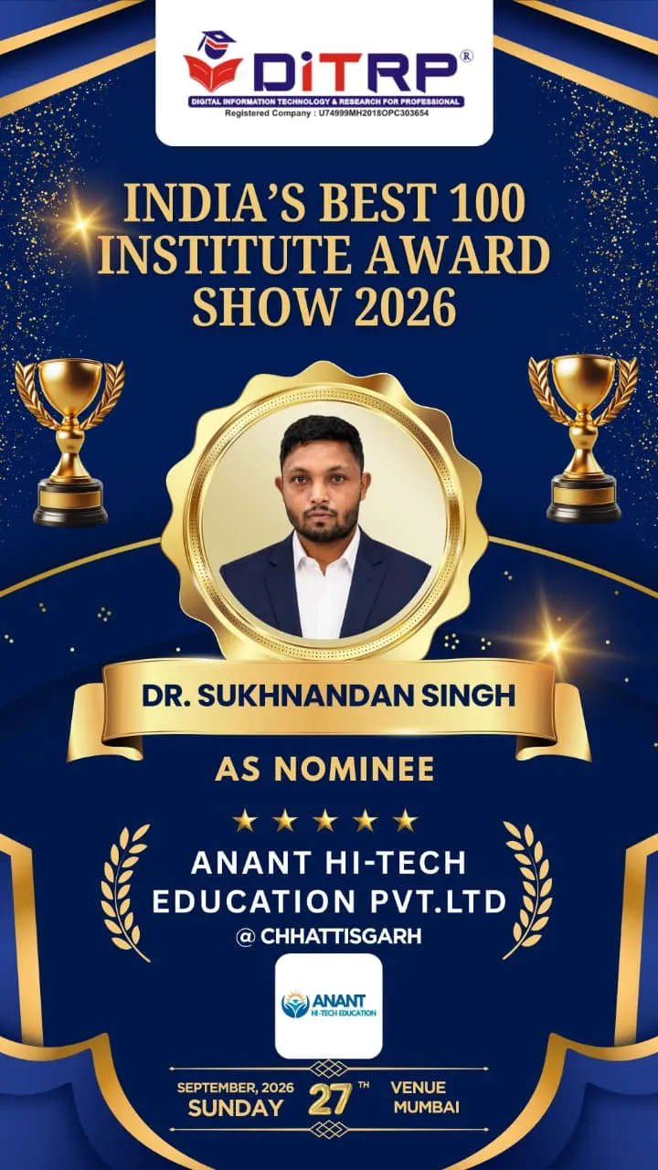 छत्तीसगढ़ की Anant Hi-Tech Education Pvt. Ltd को “India’s Best 100 Institute Award Show 2026” में सम्मान पाने का अवसर,